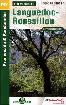 Sentiers forestiers du Languedoc-Roussillon... à pied : 23 promenades & randonnées