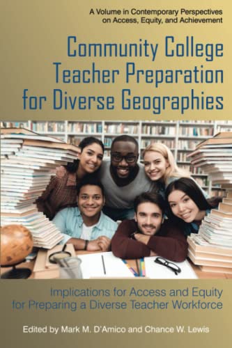 Community College Teacher Preparation for Diverse Geographies: Implications for Access and Equity for Preparing a Diverse Teacher Workforce ... on Access, Equity, and Achievement)