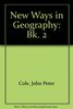 New Ways in Geography: Bk. 2