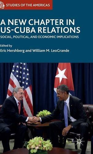 A New Chapter in US-Cuba Relations: Social, Political, and Economic Implications (Studies of the Americas)