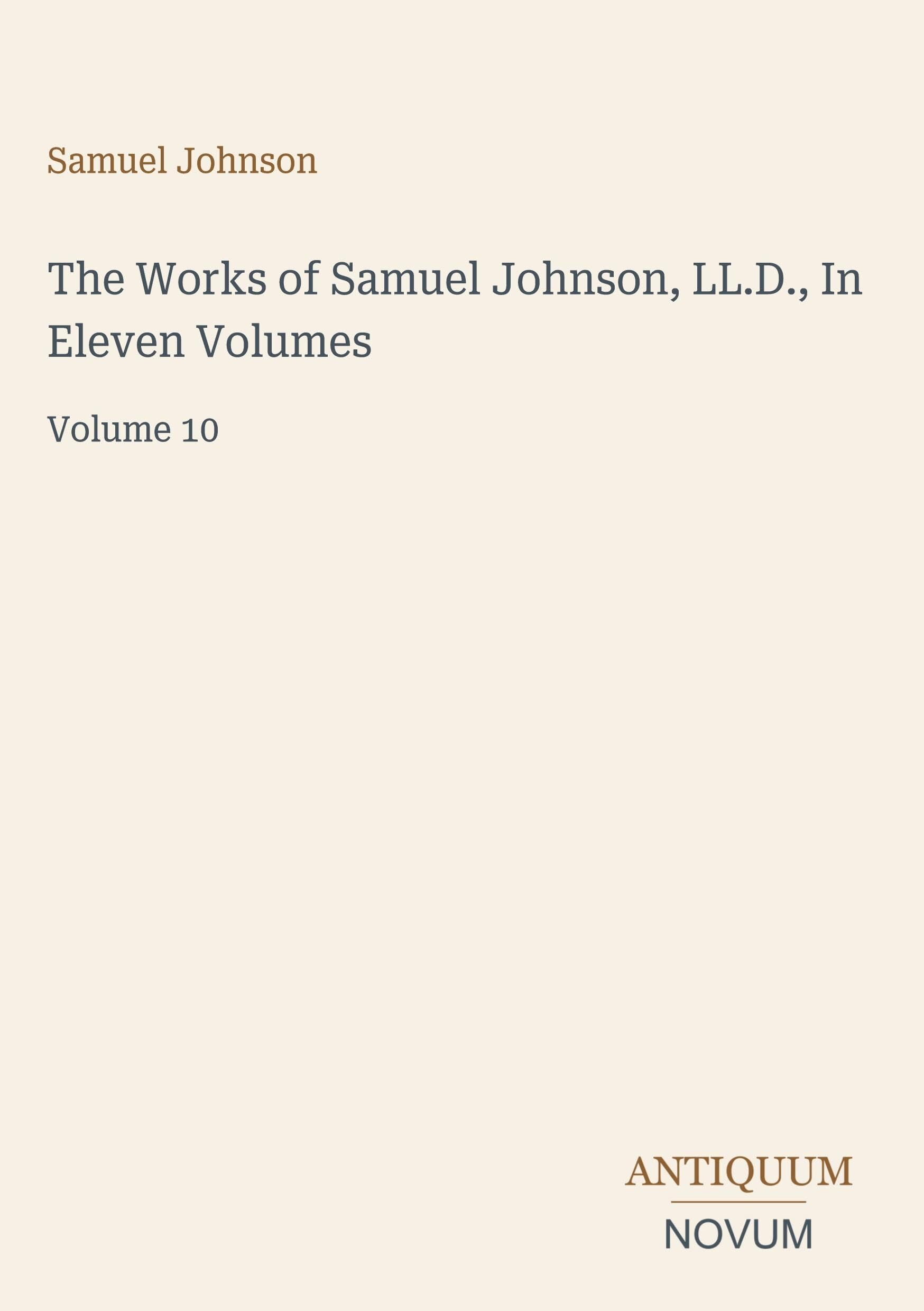 The Works of Samuel Johnson, LL.D., In Eleven Volumes