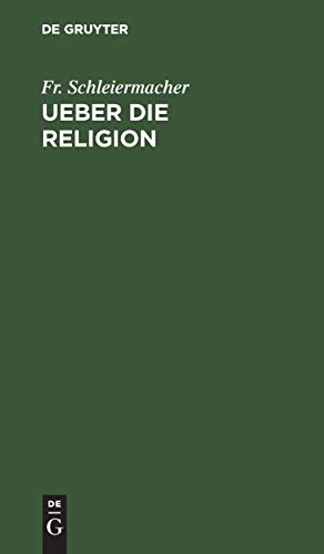 Ueber die Religion: Reden an die Gebildeten unter ihren Verächtern