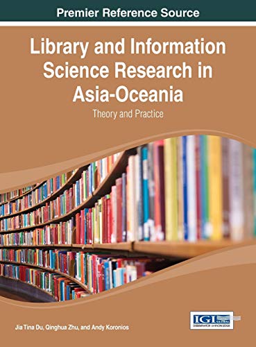 Library and Information Science Research in Asia-Oceania: Theory and Practice (Advances in Library and Information Science (Alis))