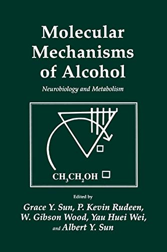 Molecular Mechanisms of Alcohol: Neurobiology And Metabolism (Experimental Biology and Medicine, 21, Band 21)
