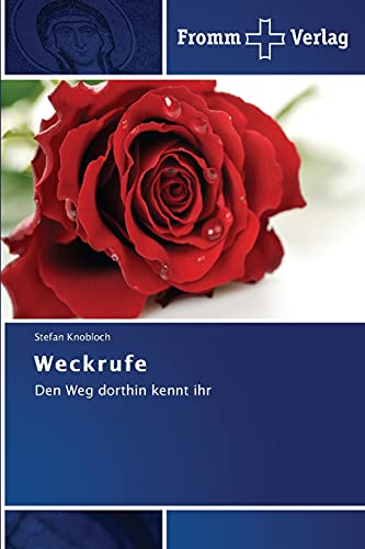 Weckrufe: Den Weg dorthin kennt ihr