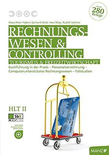 Rechnungswesen Tourismus und Freizeit / Rechnungswesen Tourismus HLT II: Buchführung in der Praxis - Personalverrechnung - Computerunterstütztes Rechnungswesen - Fallstudien