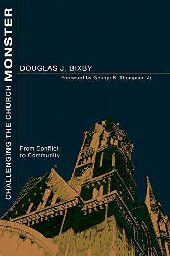 Challenging the Church Monster: From Conflict to Community