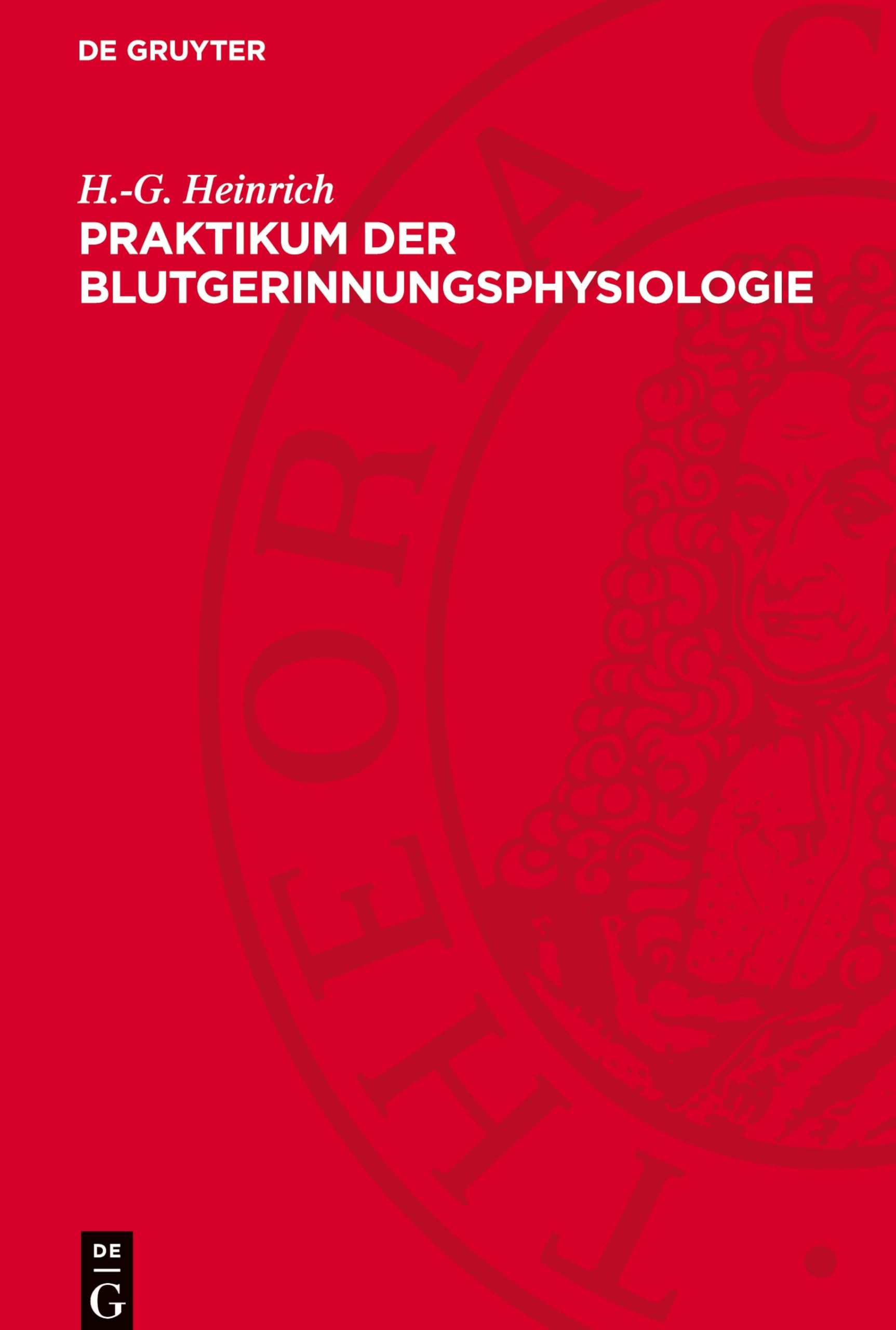 Praktikum der Blutgerinnungsphysiologie: Mit klinischen und therapeutischen Hinweisen