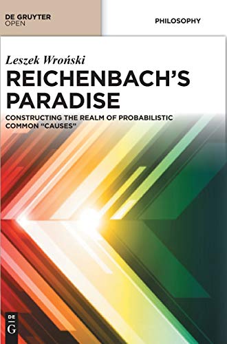 Reichenbach’s Paradise: Constructing the Realm of Probabilstic Common “Causes”