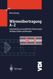 Wärmeübertragung A-Z: Systematische und Ausführliche Erläuterungen Wichtiger Größen und Konzepte (VDI-Buch) (German Edition)