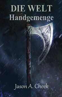 Handgemenge: Eine LitRPG- und GameLit-Serie (Die WELT Buch 2)