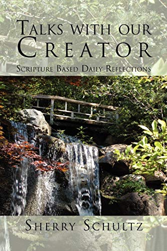 Talks with our Creator: Scripture Based Daily Reflections