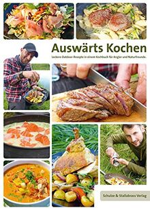 Auswärts Kochen Buch - Leckere Outdoor Rezepte in einem Kochbuch für Angler & Naturfreunde