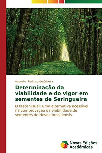 Determinação da viabilidade e do vigor em sementes de Seringueira: O teste visual: uma alternativa acessível na comprovação da viabilidade de sementes de Hevea brasiliensis