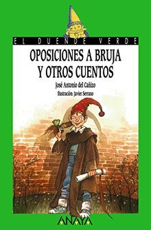 Oposiciones a bruja y otros cuentos (Literatura Infantil (6-11 Años) - El Duende Verde)