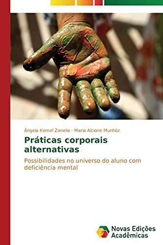 Práticas corporais alternativas: Possibilidades no universo do aluno com deficiência mental