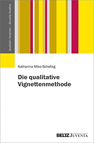 Forschen mit Vignetten: Gruppen, Organisationen, Transformation (Qualitativ forschen - Aktuelle Ansätze)