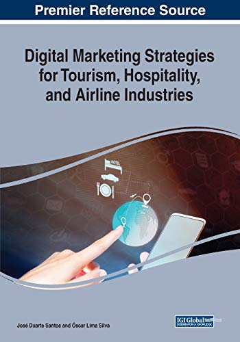Digital Marketing Strategies for Tourism, Hospitality, and Airline Industries