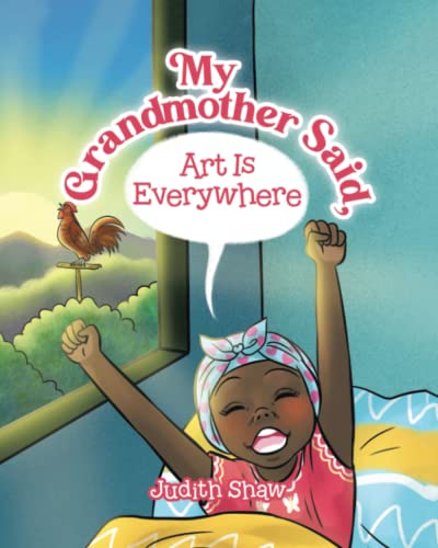 My Grandmother Said, Art Is Everywhere