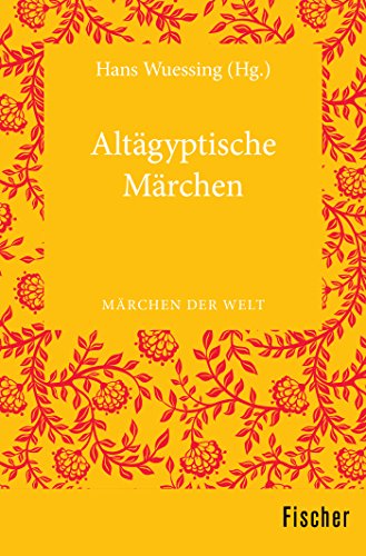 Altägyptische Märchen: Märchen der Welt