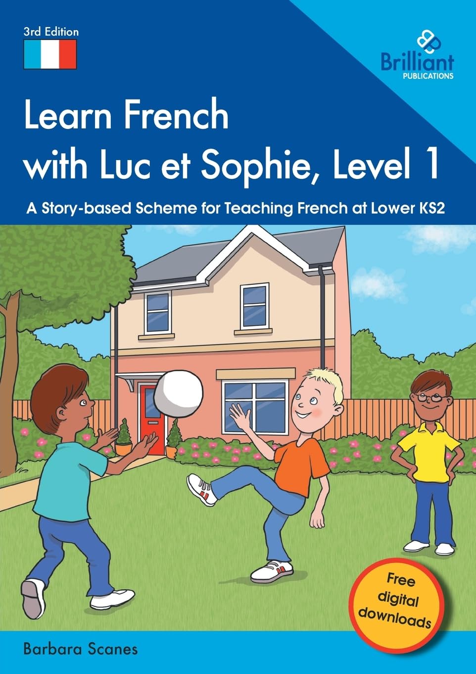 Learn French with Luc et Sophie, Level 1: A Story-based Scheme for Teaching French at Lower KS2