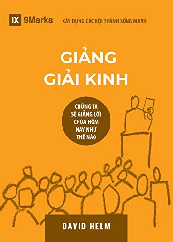 Gi¿ng Gi¿i Kinh (Expositional Preaching) (Vietnamese): How We Speak God's Word Today (Building Healthy Churches (Vietnamese)