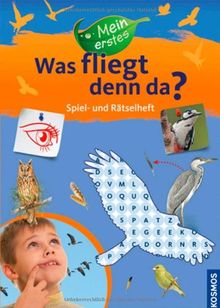 Mein erstes Was fliegt denn da? Spiel- und Rätselheft