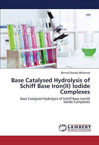 Base Catalysed Hydrolysis of Schiff Base Iron(II) Iodide Complexes: Base Catalysed Hydrolysis of Schiff Base Iron(II) Iodide Complexes