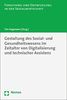 Gestaltung des Sozial- und Gesundheitswesens im Zeitalter von Digitalisierung und technischer Assistenz (Forschung und Entwicklung in der Sozialwirtschaft)