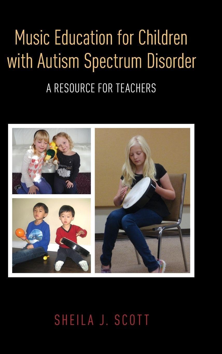 Music Education for Children with Autism Spectrum Disorder: A Resource for Teachers