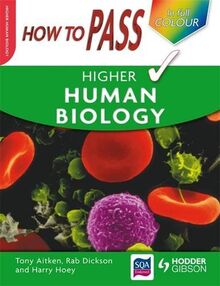 How to Pass Higher Human Biology (How to Pass - Higher Level)