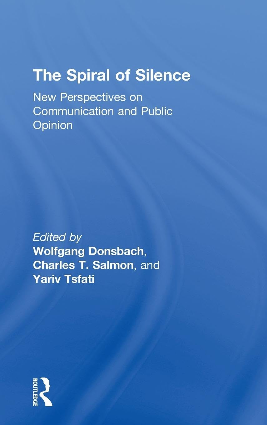 The Spiral of Silence: New Perspectives on Communication and Public Opinion