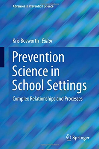 Prevention Science in School Settings: Complex Relationships and Processes (Advances in Prevention Science)