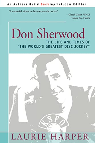 Don Sherwood: The Life and Times of The World's Greatest Disc Jockey