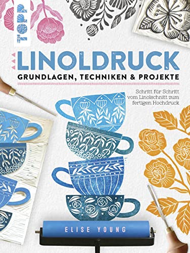 Young, Elise: Linoldruck. Grundlagen, Techniken und Projekte