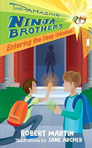 Entering the Deep Unknown (The Amazing Ninja Brothers, Band 1)