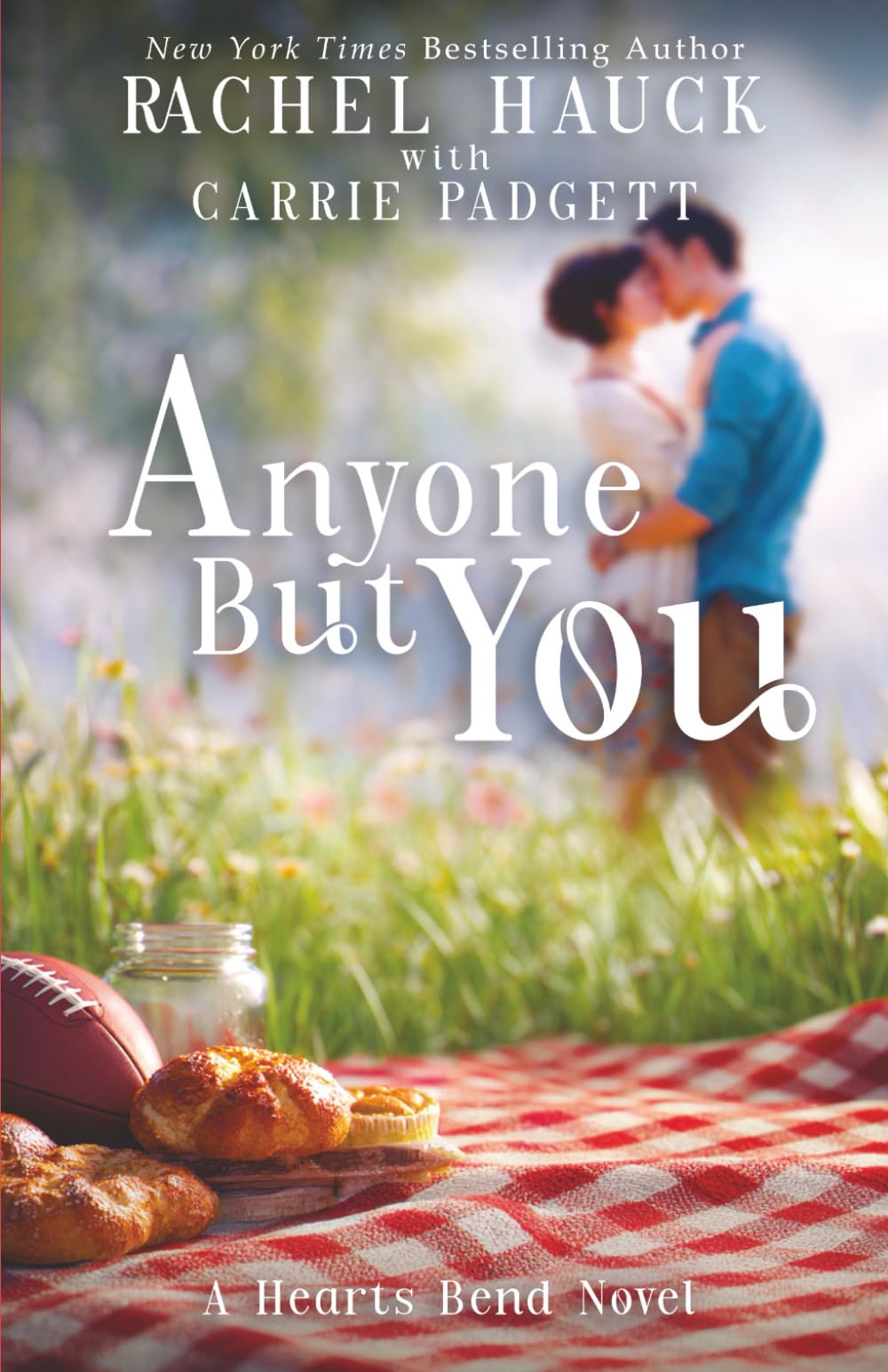 Anyone But You: A Hearts Bend Romance (Home to Hearts Bend, Band 2)