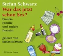 War das jetzt schon Sex? CD . Frauen, Familie und andere Desaster