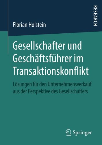 Gesellschafter und Geschäftsführer im Transaktionskonflikt: Lösungen für den Unternehmensverkauf aus der Perspektive des Gesellschafters
