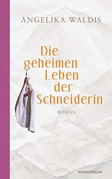 Die geheimen Leben der Schneiderin: Roman