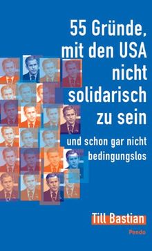 55 Gründe, mit den USA nicht solidarisch zu sein: - und schon gar nicht bedingungslos,,