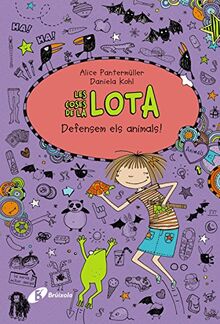 Les coses de la LOTA: Defensem els animals! (Catalá - A PARTIR DE 10 ANYS - PERSONATGES I SÈRIES - Les coses de la Lota)