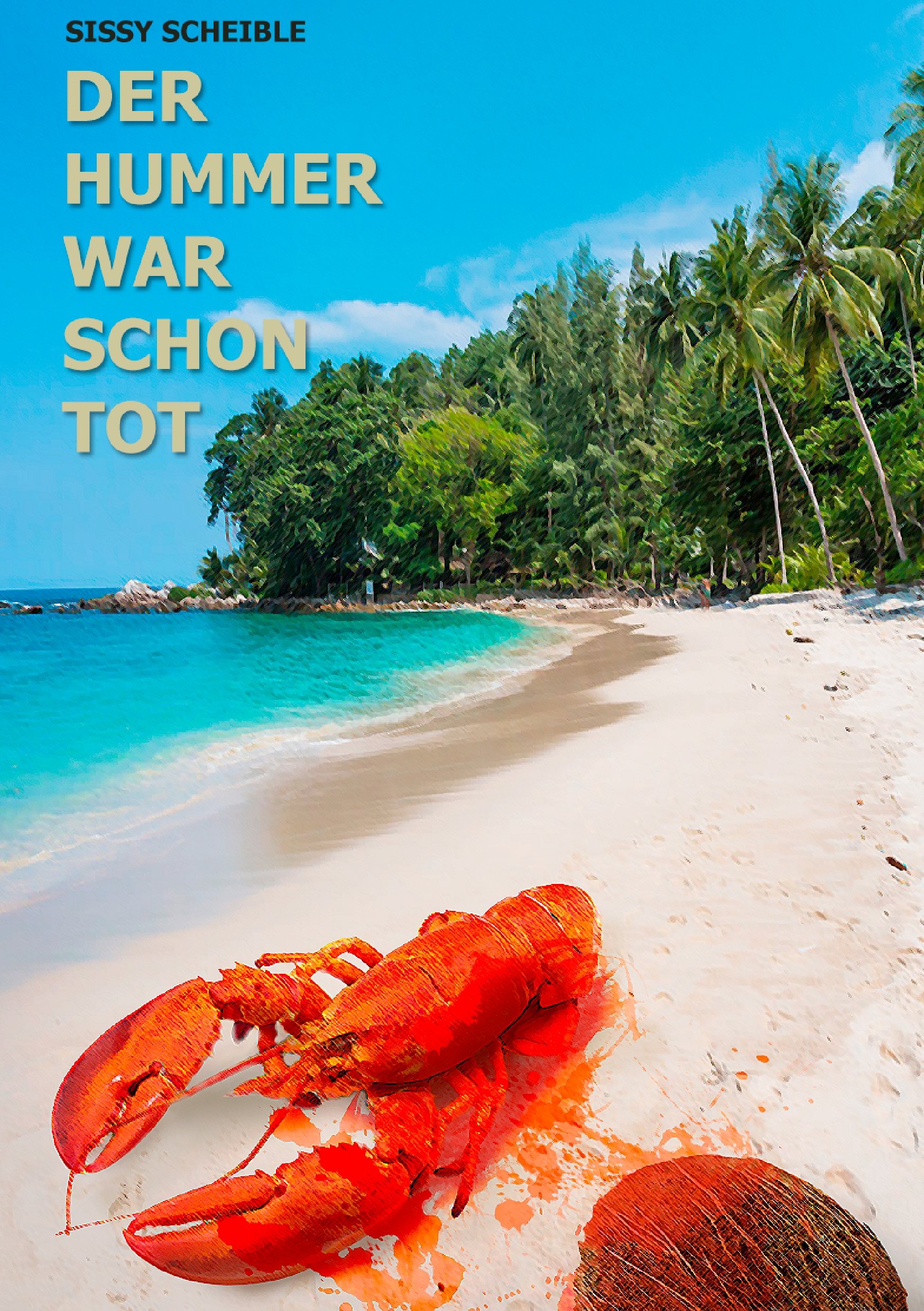 Der Hummer war schon tot: Ein Palmenkrimi