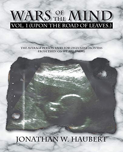 WARS OF THE MIND: VOLUME 1: (Upon the Road of Leaves.)