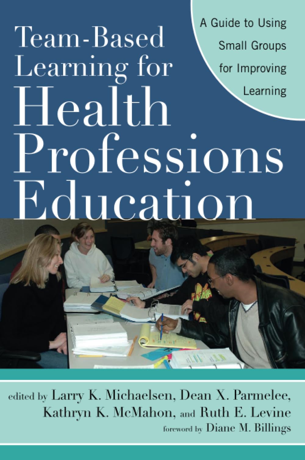 Team-Based Learning for Health Professions Education: A Guide to Using Small Groups for Improving Learning