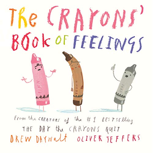The Crayons' Book of Feelings: From the creators of the #1 bestselling The Day the Crayons Quit