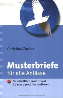 Musterbriefe für alle Anlässe. Geschäftlich und privat überzeugend formulieren.