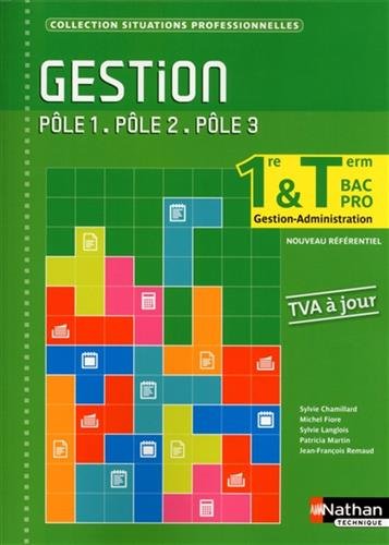 Gestion 1e & Tle Bac Pro Gestion : Pôle 1, Pôle 2, Pôle 3
