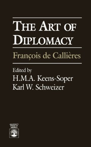 Keens-Soper, H. M.A. The Art Of Diplomacy, Francois De Callieres