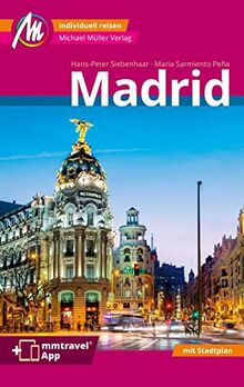 Madrid MM-City Reiseführer Michael Müller Verlag: Individuell reisen mit vielen praktischen Tipps. Inkl. Freischaltcode zur mmtravel® App